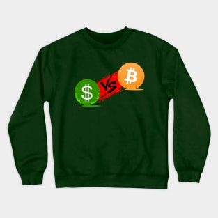 BITCOIN VS DOLLAR Crewneck Sweatshirt